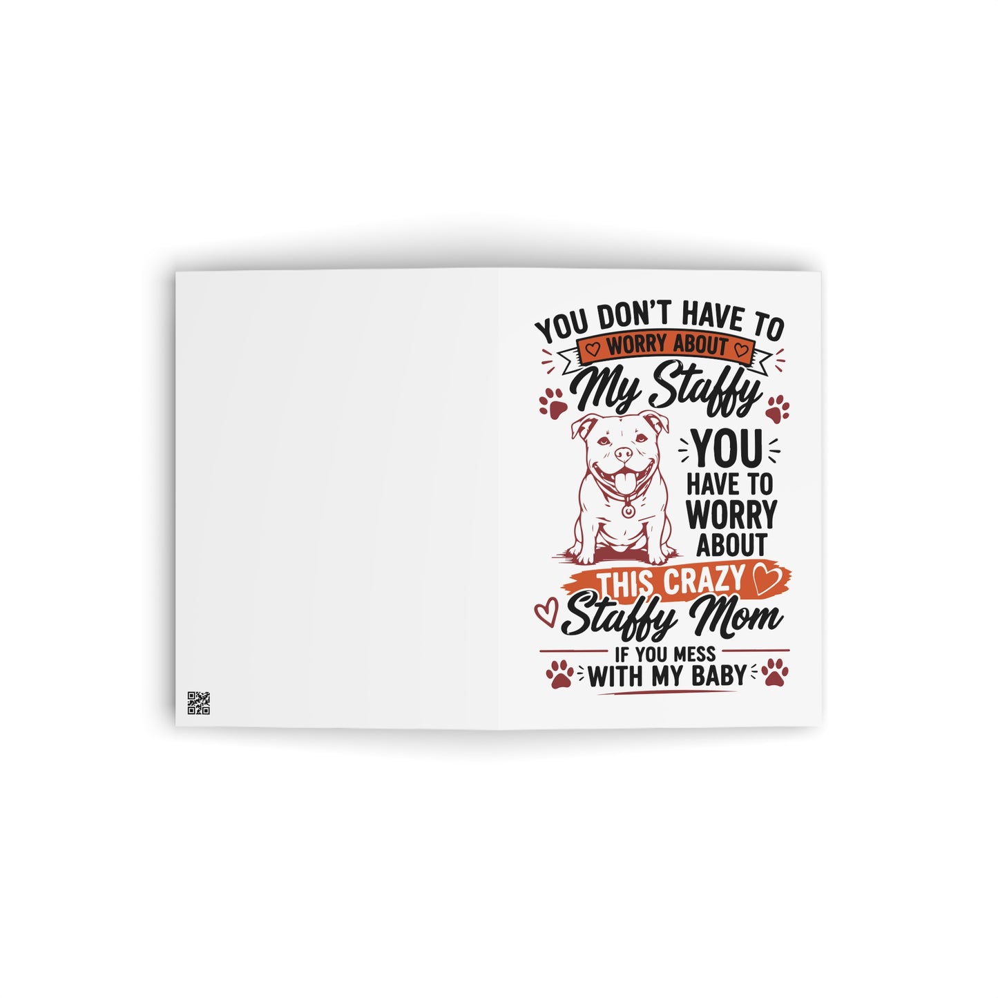 You Don’t Have to Worry About My Staffy — Greeting Card