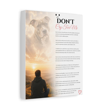 Don't Cry For Me Pet - Premium Wall Art