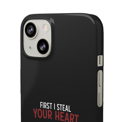 First I Steal Your Heart - Phone Cases