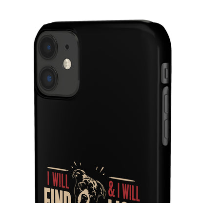 I Will Find You - Phone Case