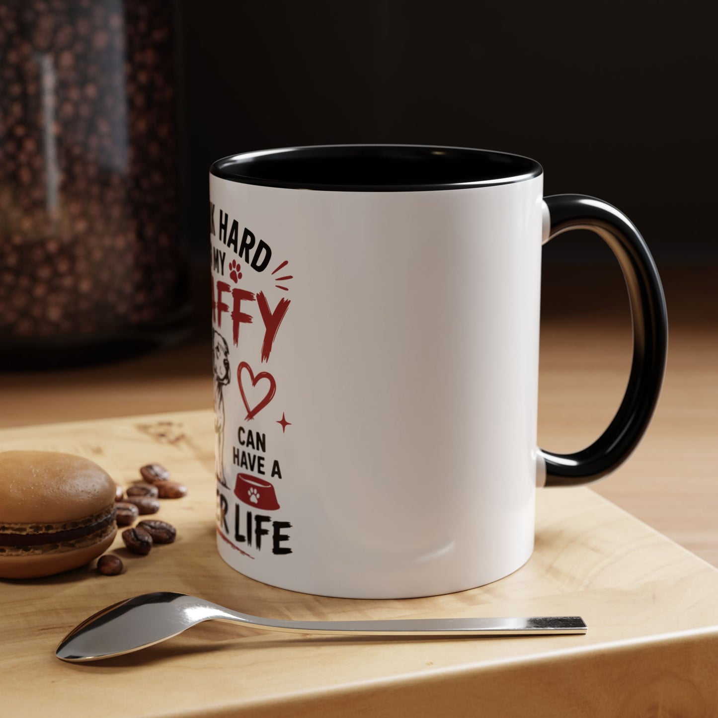 My Staffy Can Have A Better Life - Coffee Cup