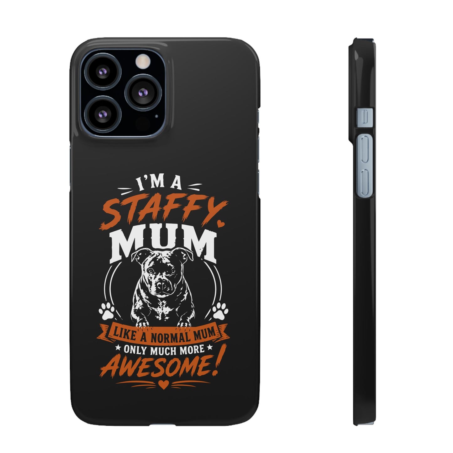 I'm a Staffy Mum Protective - Phone Cases