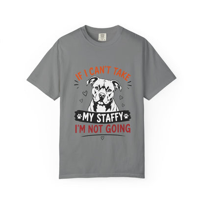 My Staffy I’m Not Going T-Shirt