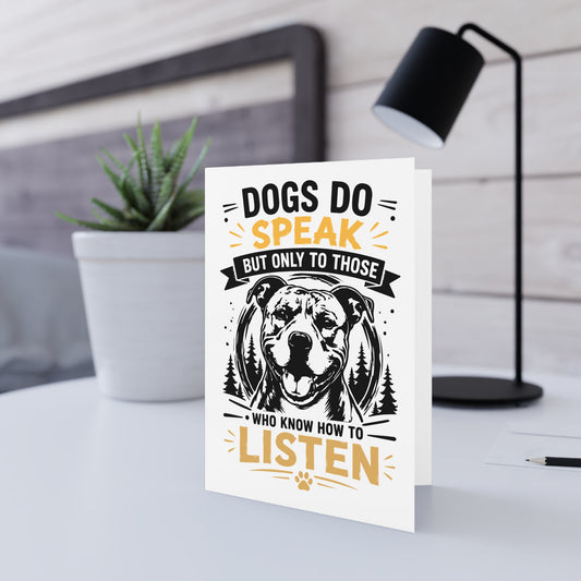 Dogs Do Speak — Greeting Card