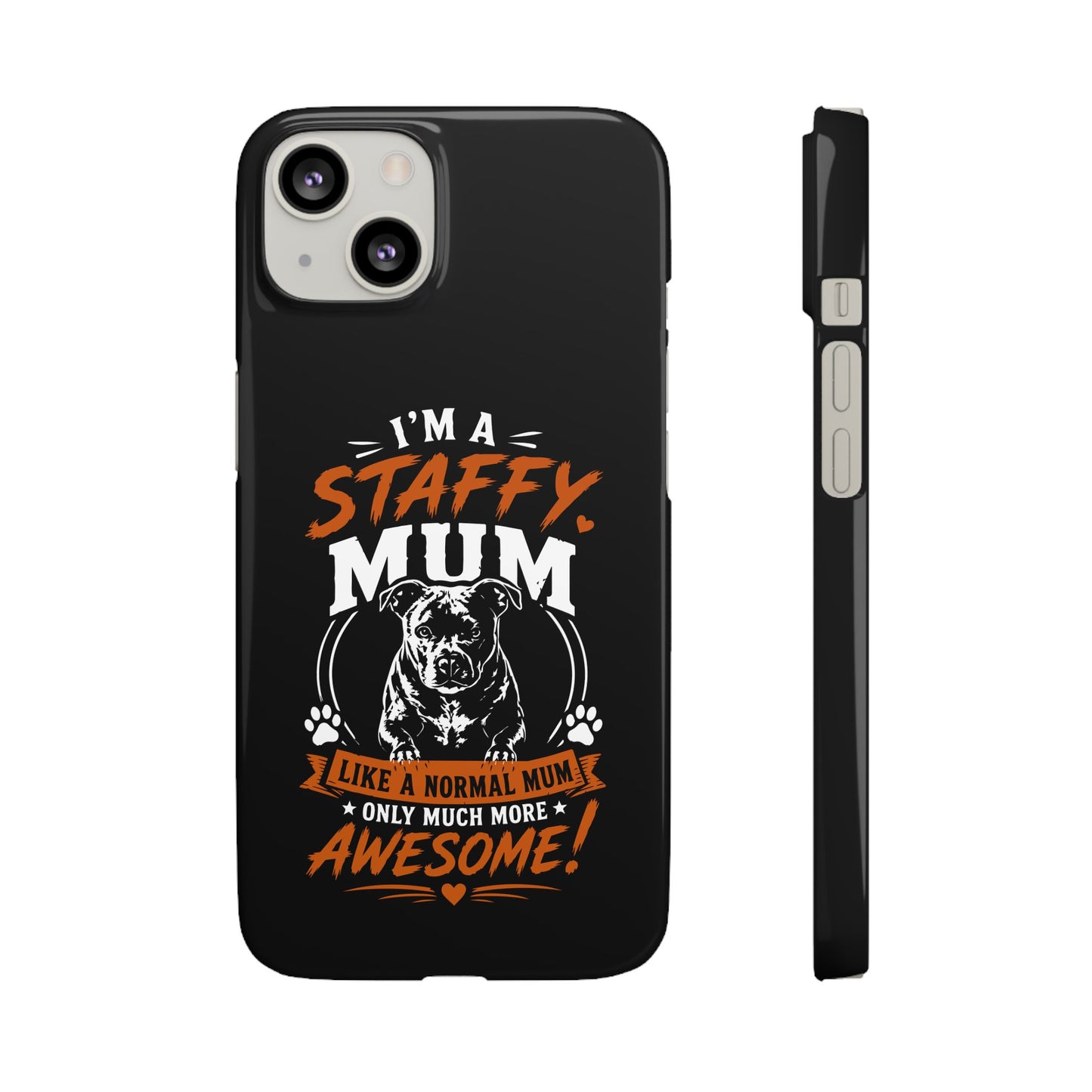 I'm a Staffy Mum Protective - Phone Cases