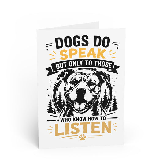 Dogs Do Speak — Greeting Card
