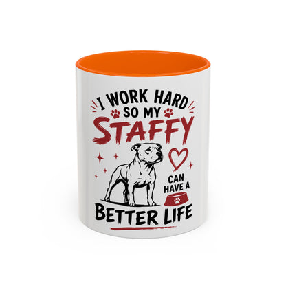 My Staffy Can Have A Better Life - Coffee Cup