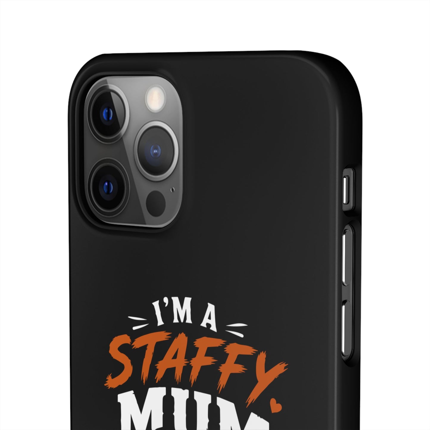 I'm a Staffy Mum Protective - Phone Cases
