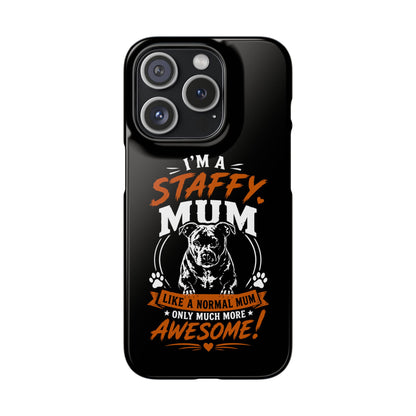 I'm a Staffy Mum Protective - Phone Cases