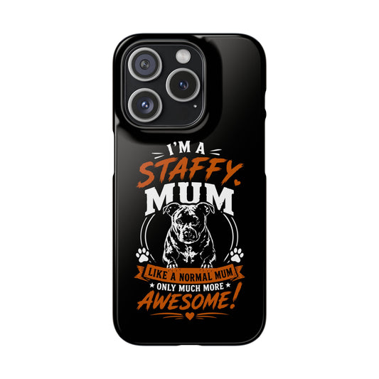 I'm a Staffy Mum Protective - Phone Cases