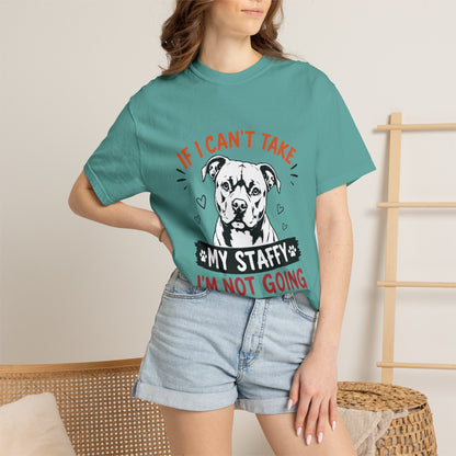 My Staffy I’m Not Going T-Shirt
