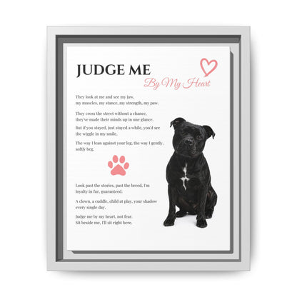 Judge Me By My Heart  - Premium Framed Wall Art