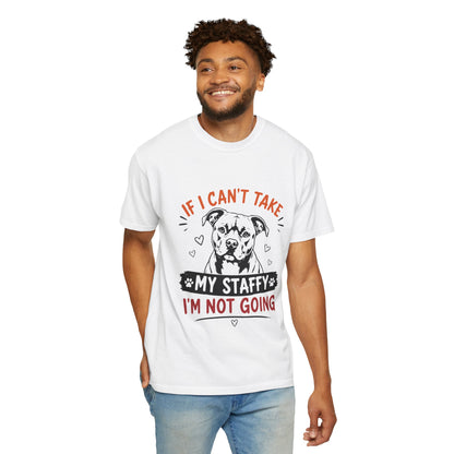 My Staffy I’m Not Going T-Shirt