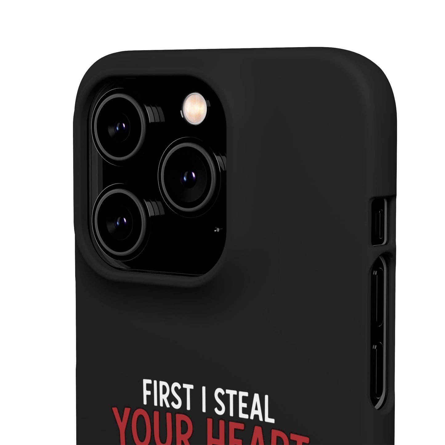 First I Steal Your Heart - Phone Cases