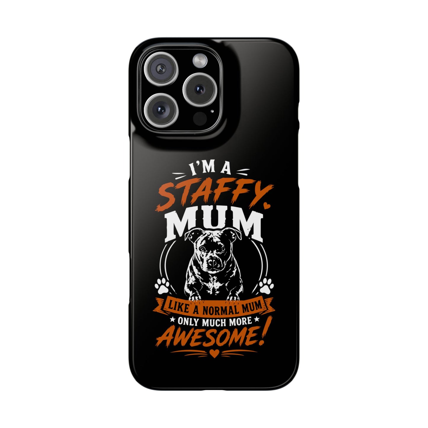 I'm a Staffy Mum Protective - Phone Cases