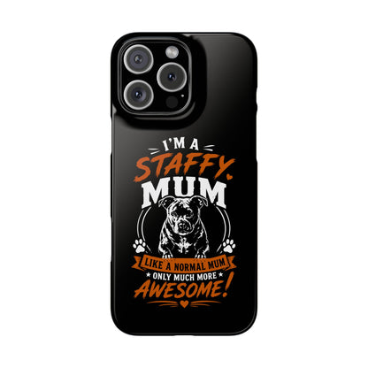 I'm a Staffy Mum Protective - Phone Cases