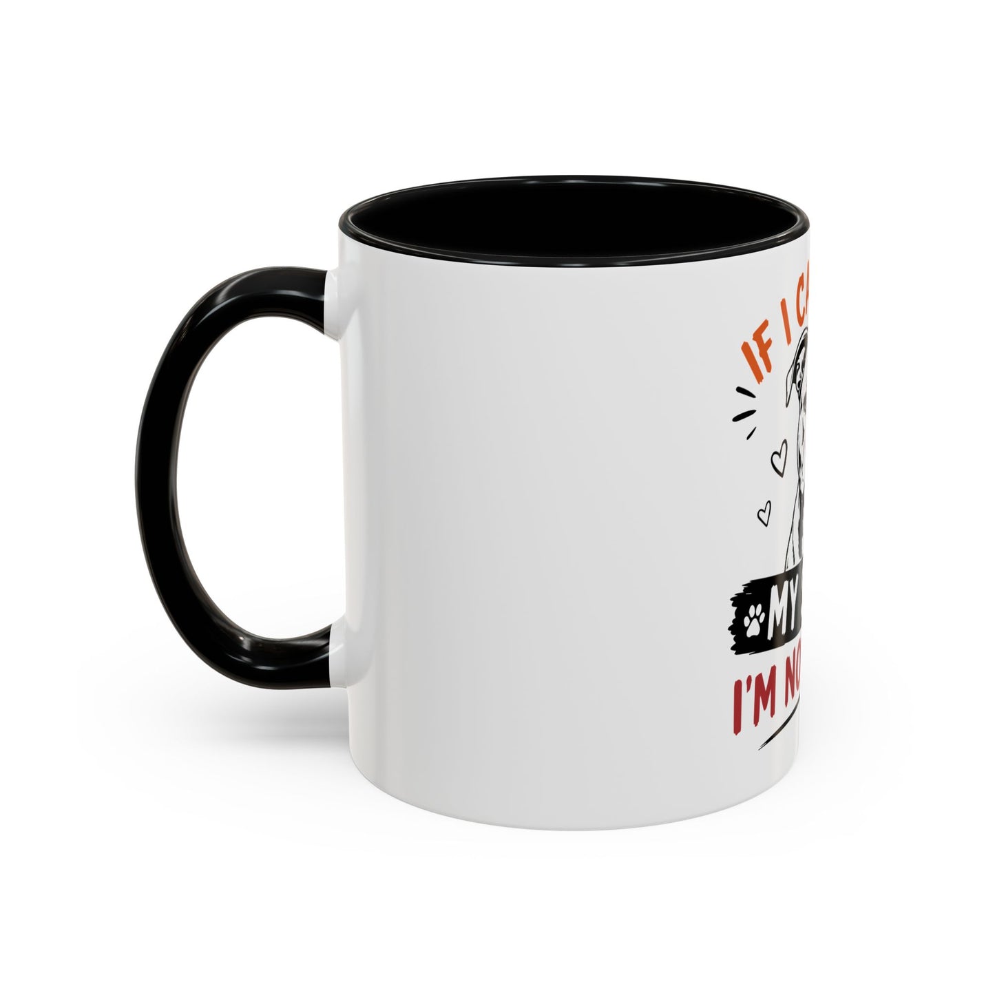 I'm Not Going  - Coffee Mug