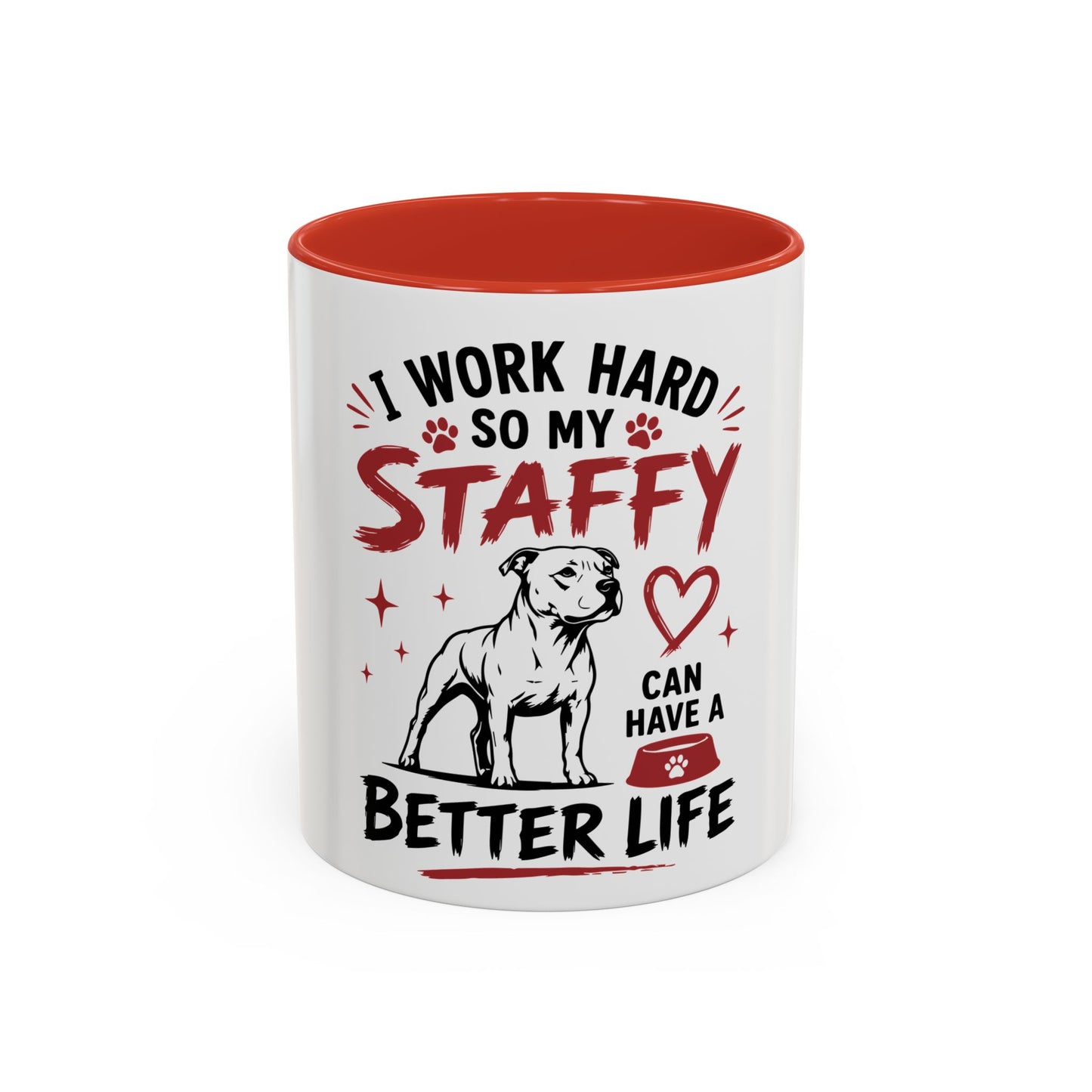 My Staffy Can Have A Better Life - Coffee Cup