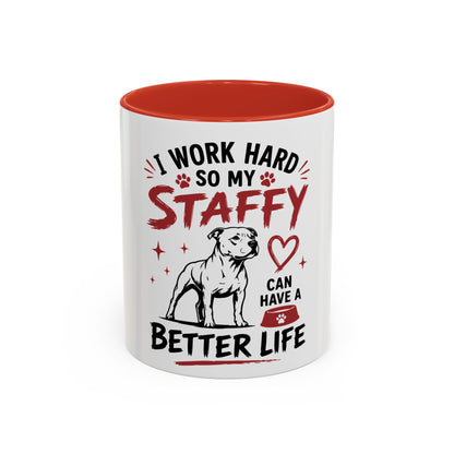 My Staffy Can Have A Better Life - Coffee Cup