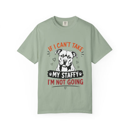 My Staffy I’m Not Going T-Shirt