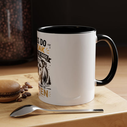Dogs Do Speak Mug —  Coffee Cup