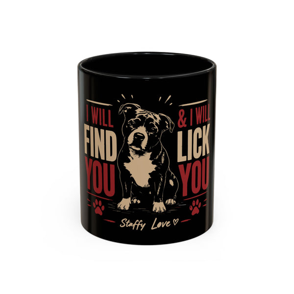 I Will Find You & I Will Lick You - Coffee Cup