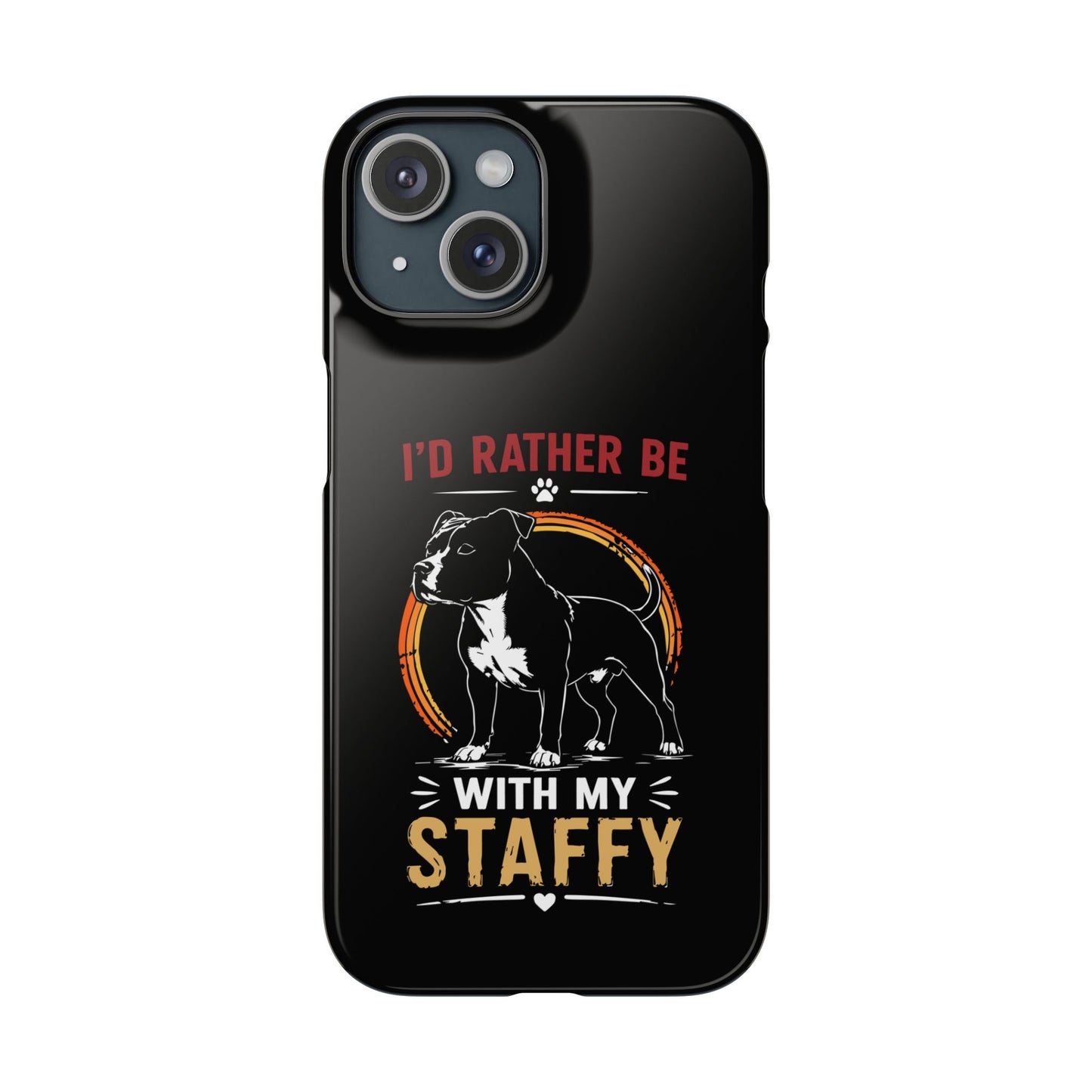 I'd Rather Be With My Staffy - Phone Cases