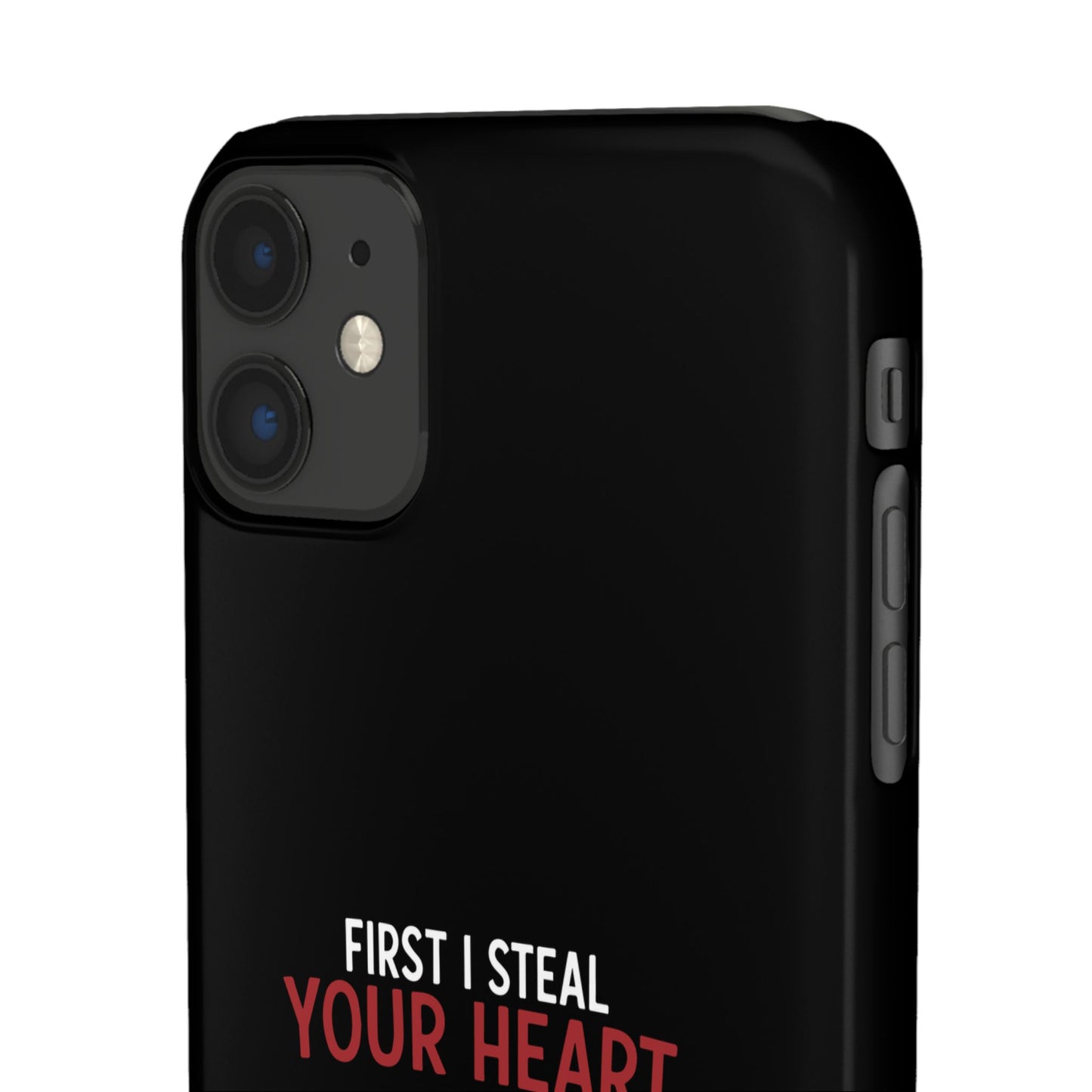 First I Steal Your Heart - Phone Cases