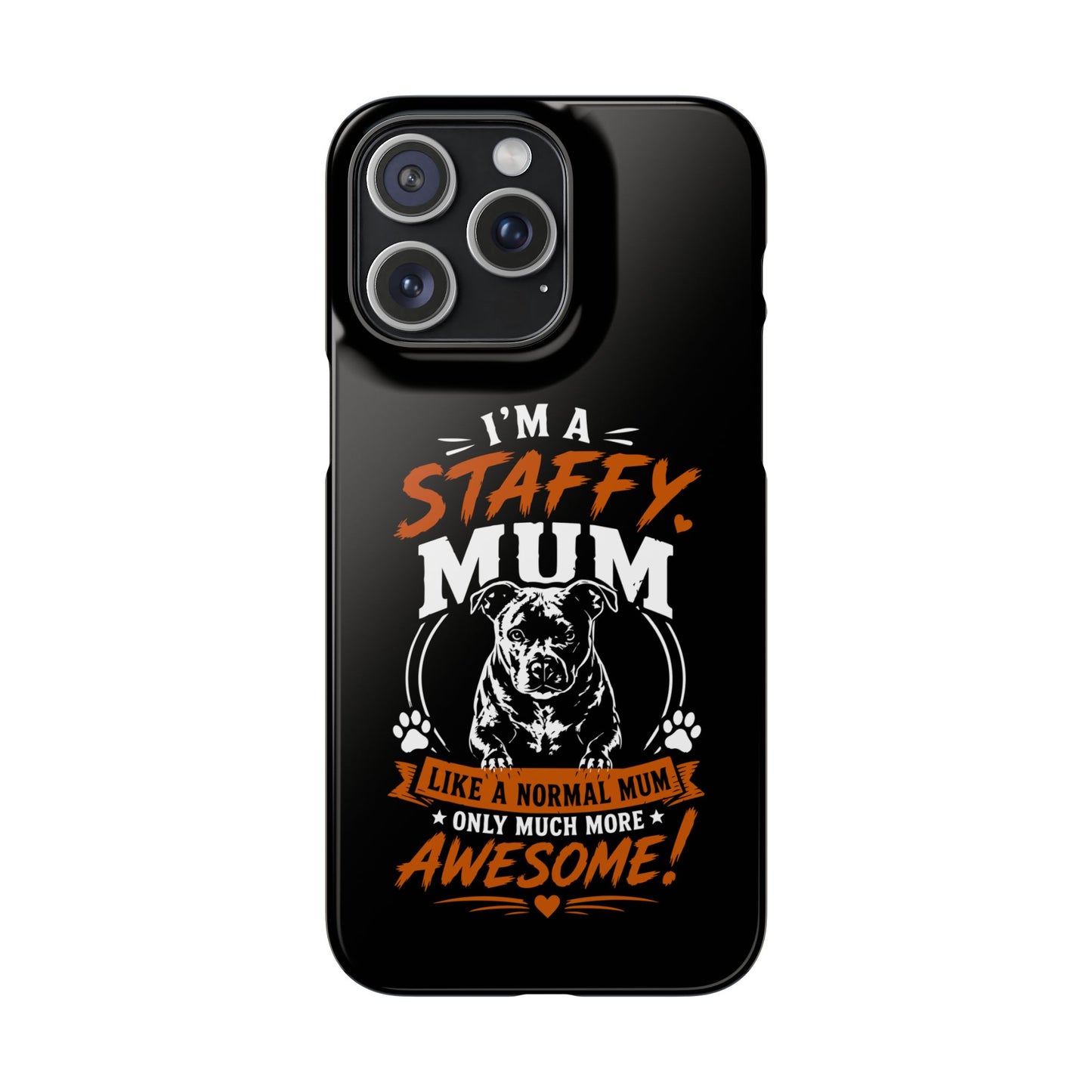 I'm a Staffy Mum Protective - Phone Cases