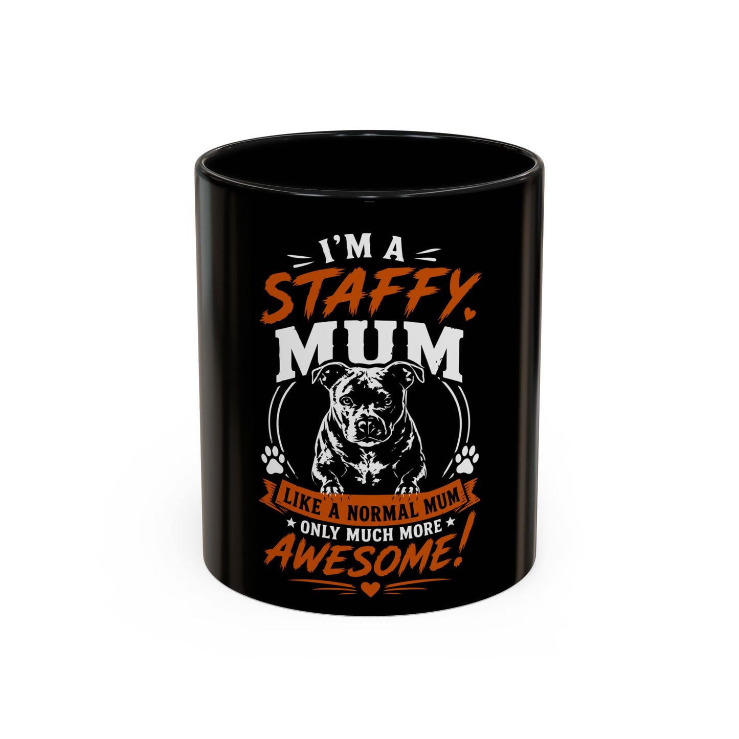 I'm a Staffy Mum Awesome  - Coffee Cup