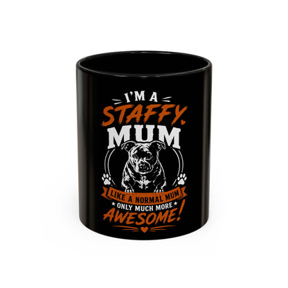 I'm a Staffy Mum Awesome  - Coffee Cup