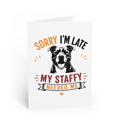 My Staffy Needed Me -  Greeting Card