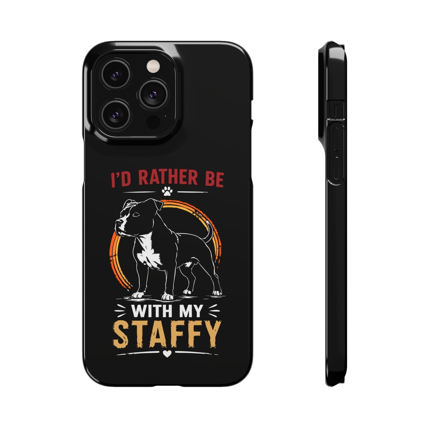 I'd Rather Be With My Staffy - Phone Cases