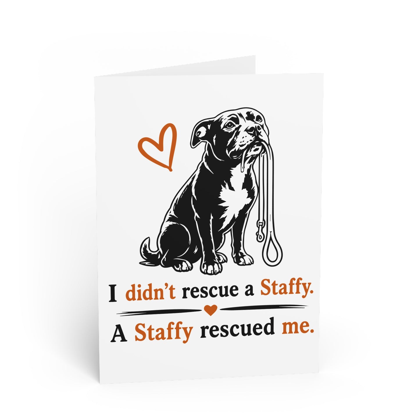 I didn’t rescue a Staffy - Greeting Card