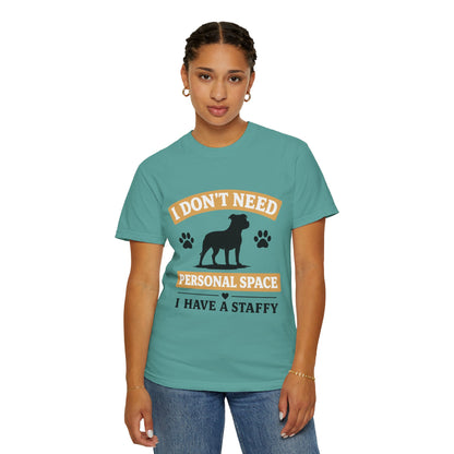 I Don't Need Personal Space Staffy T-Shirt