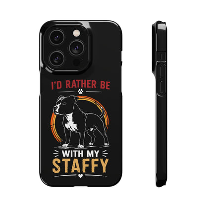 I'd Rather Be With My Staffy - Phone Cases