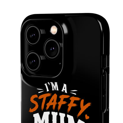 I'm a Staffy Mum Protective - Phone Cases