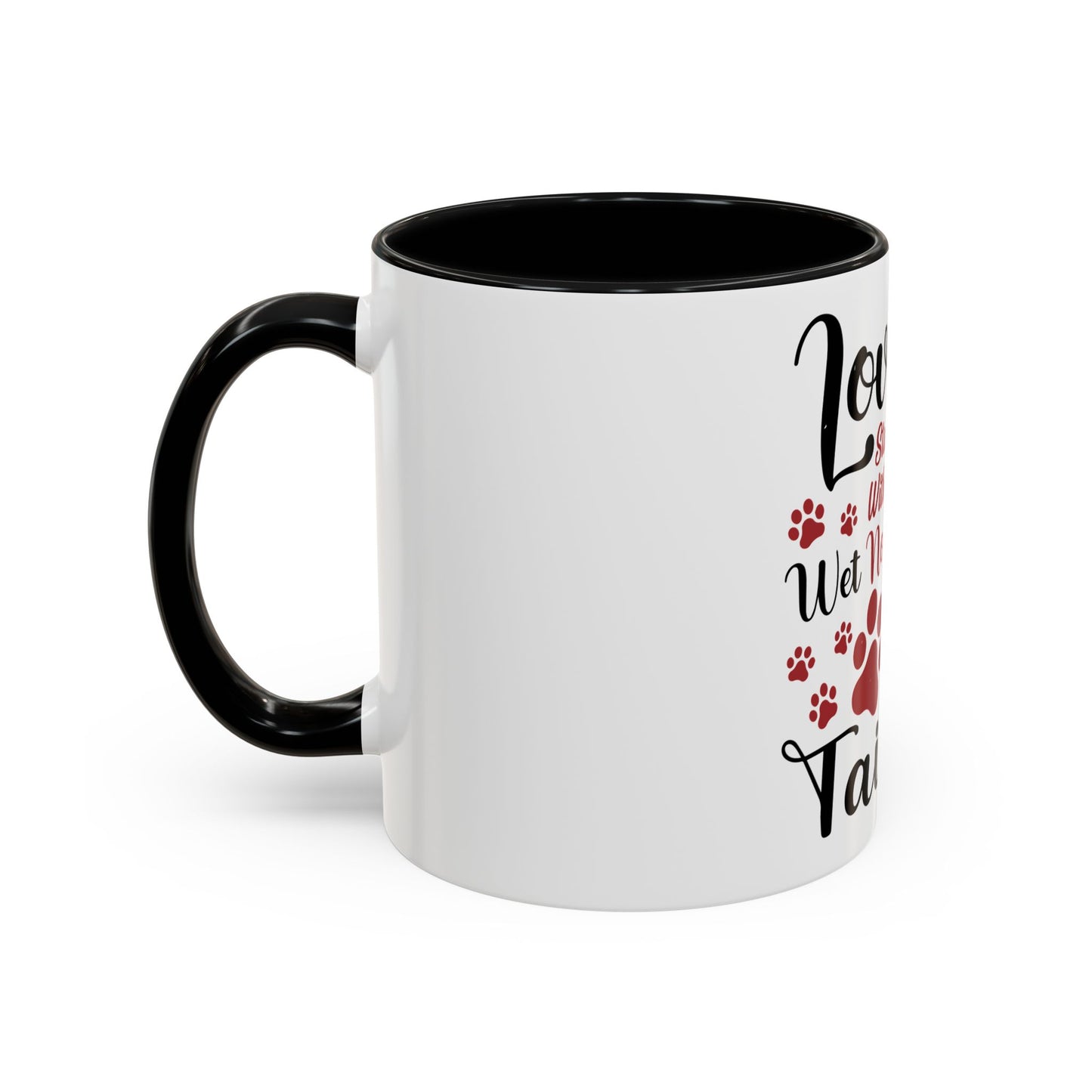 A Wet Nose And Ends With A Tail - Coffee Cup