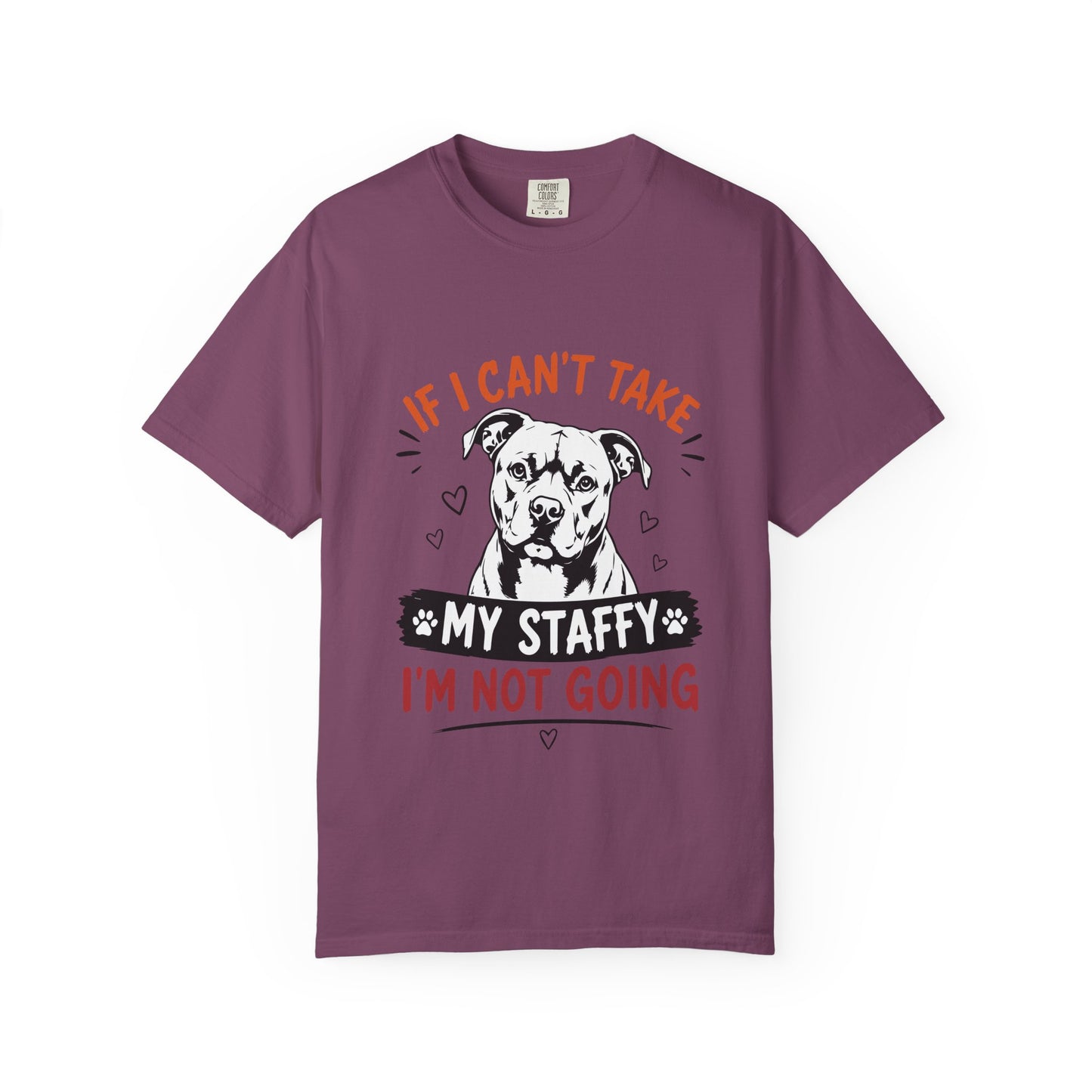 My Staffy I’m Not Going T-Shirt