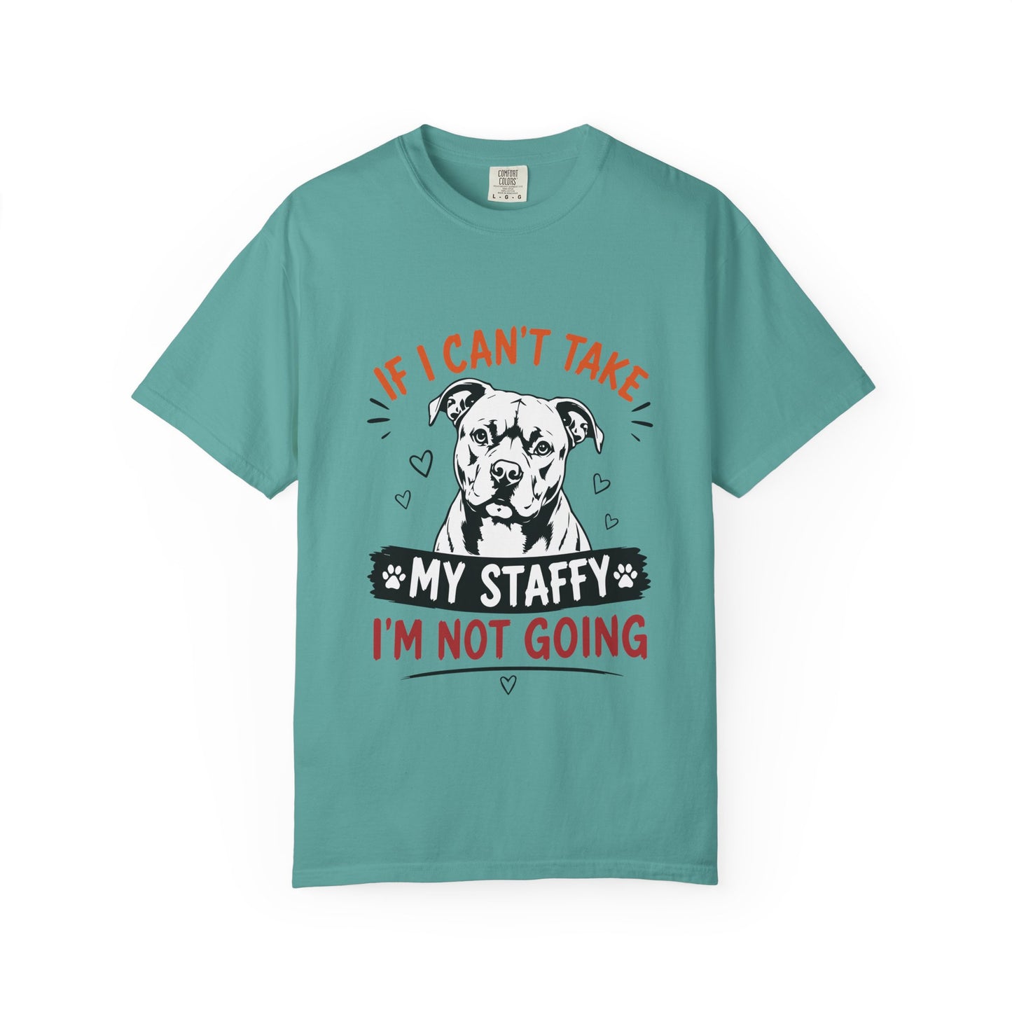 My Staffy I’m Not Going T-Shirt