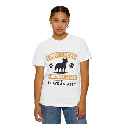 I Don't Need Personal Space Staffy T-Shirt