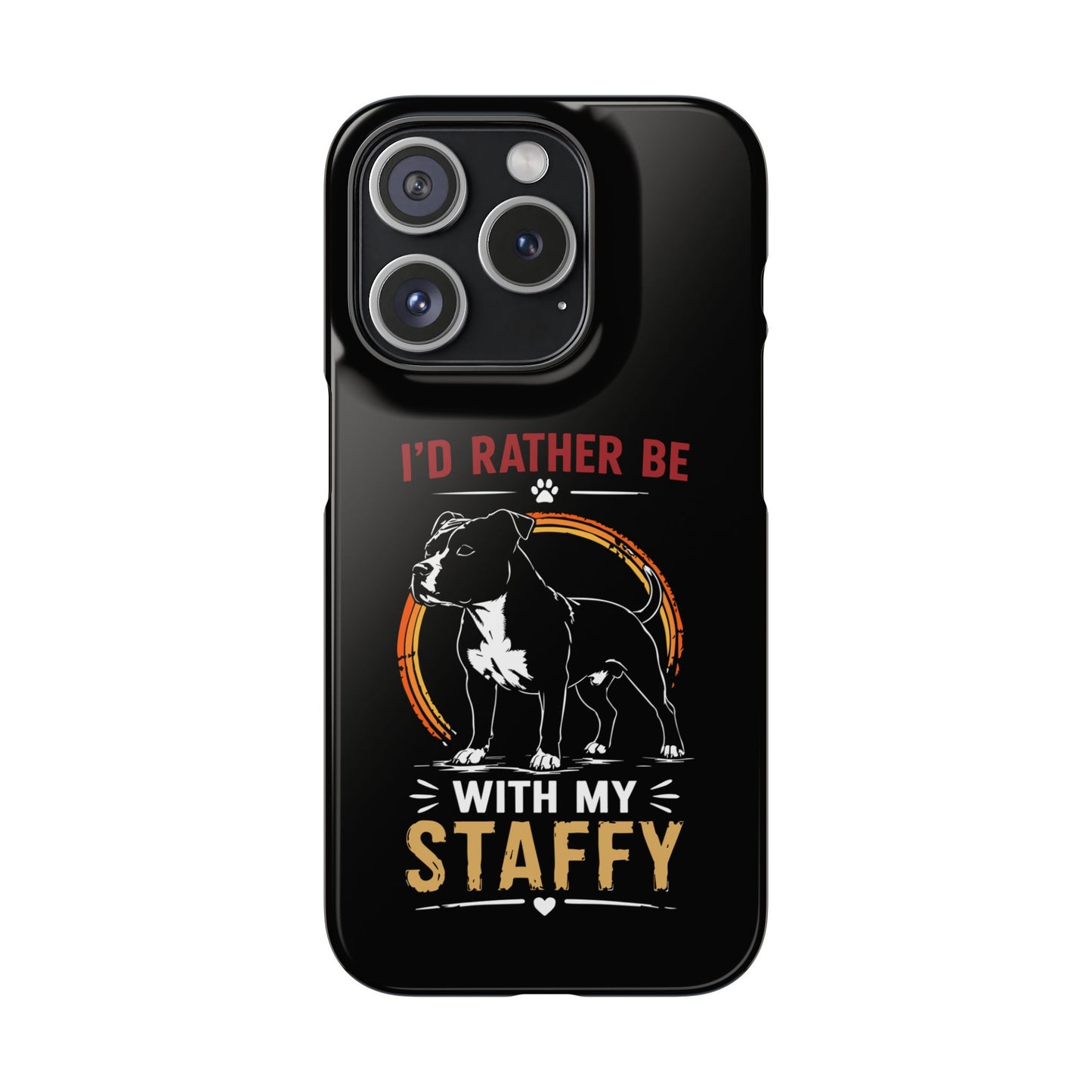 I'd Rather Be With My Staffy - Phone Cases
