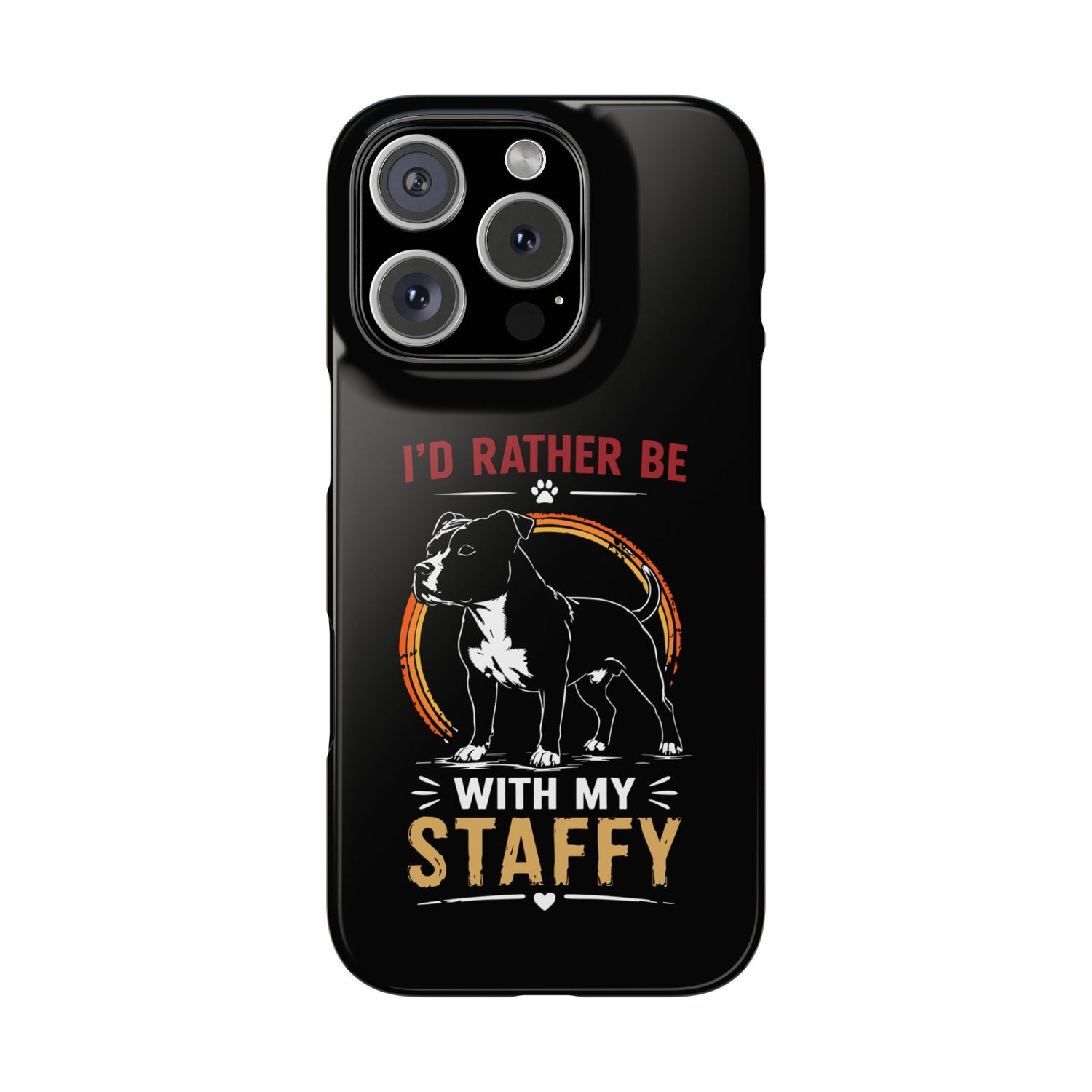 I'd Rather Be With My Staffy - Phone Cases