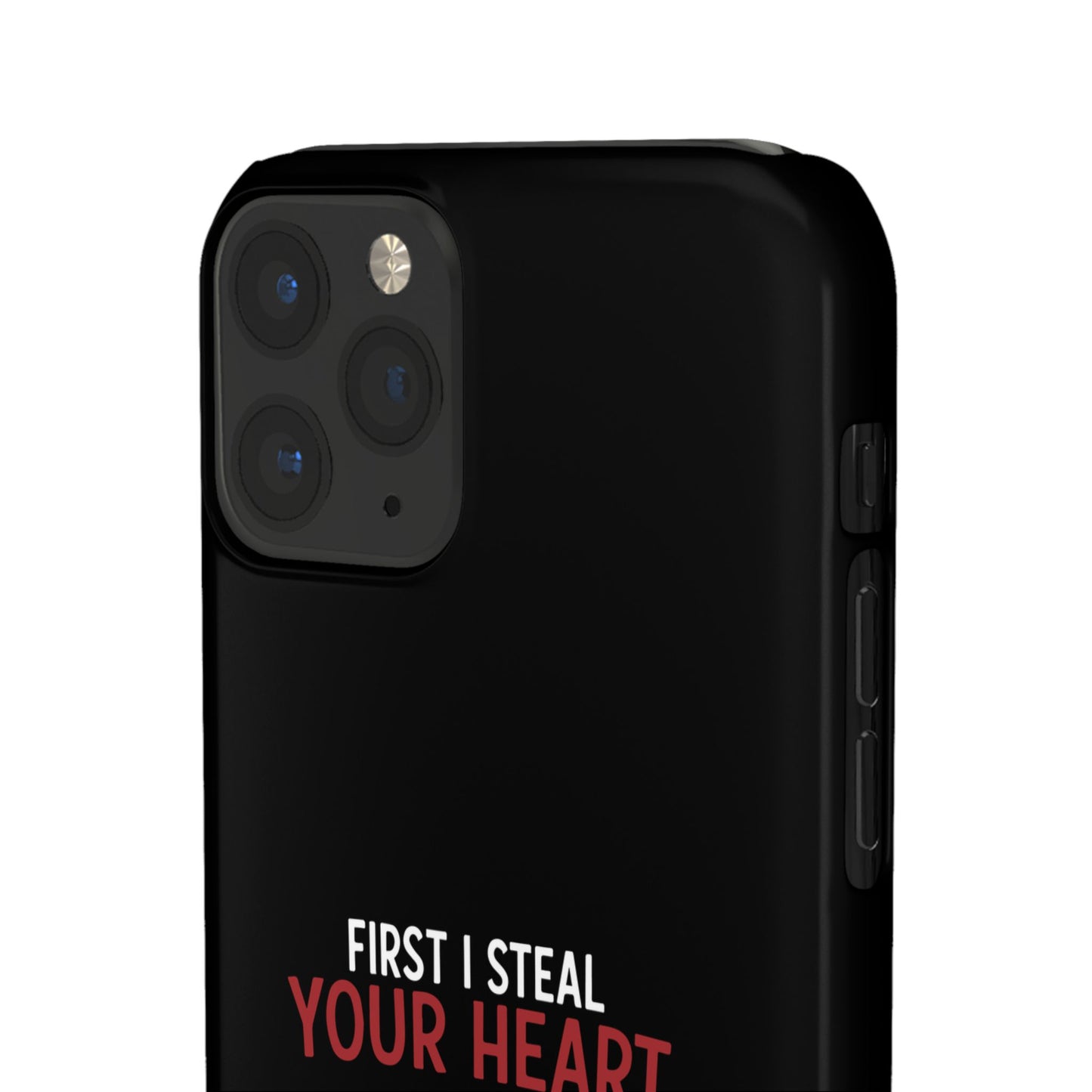 First I Steal Your Heart - Phone Cases
