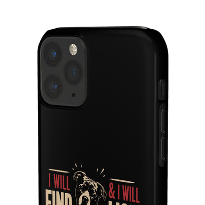 I Will Find You - Phone Case