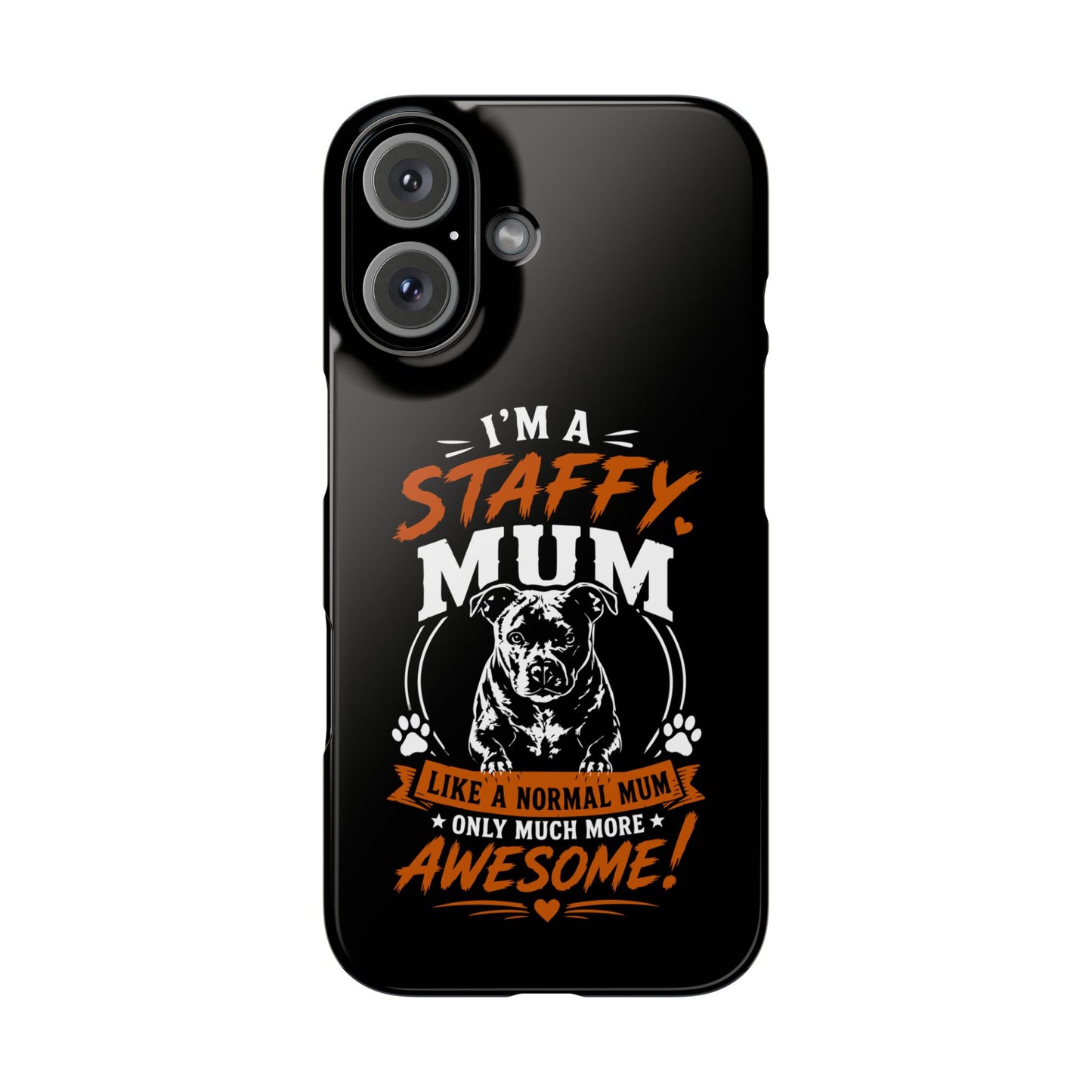 I'm a Staffy Mum Protective - Phone Cases