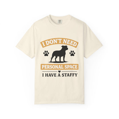 I Don't Need Personal Space Staffy T-Shirt