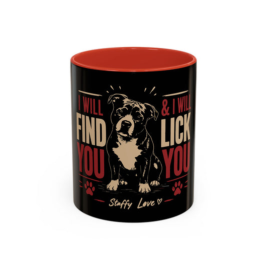 I Will Find You & I Will Lick You - Coffee Cup