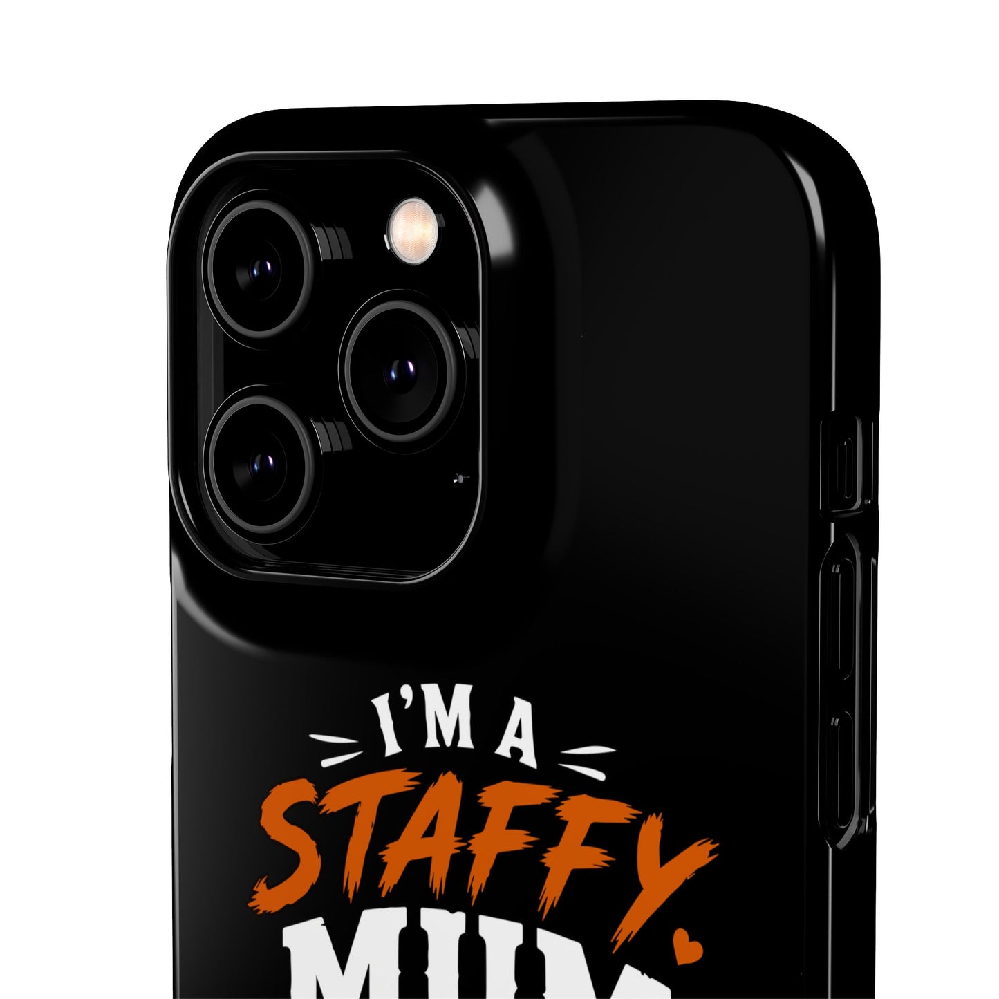 I'm a Staffy Mum Protective - Phone Cases