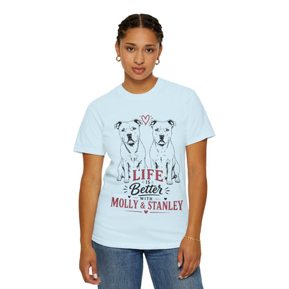 Life Is Better With Molly & Stanley T-Shirt